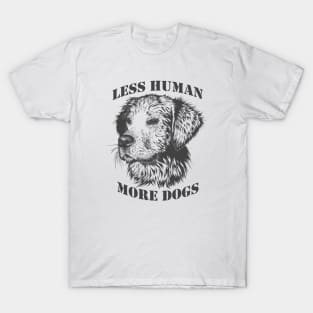 less human more dogs T-Shirt